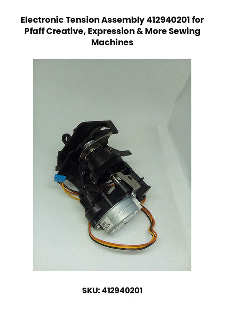 Electronic Tension Assembly 412940201 for Pfaff Creative, Expression & More Sewing Machines
