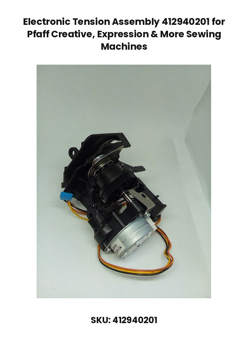 Electronic Tension Assembly 412940201 for Pfaff Creative, Expression & More Sewing Machines