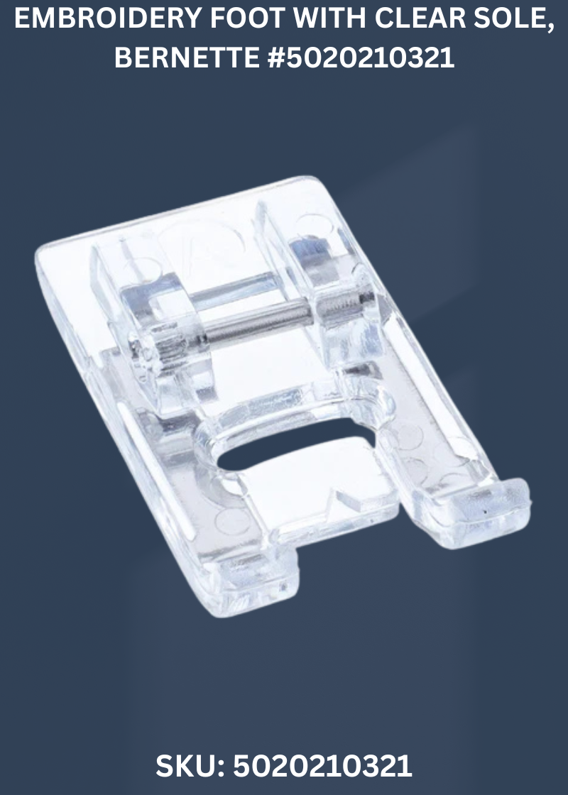 Embroidery Foot with Clear Sole for bernette 5020210321