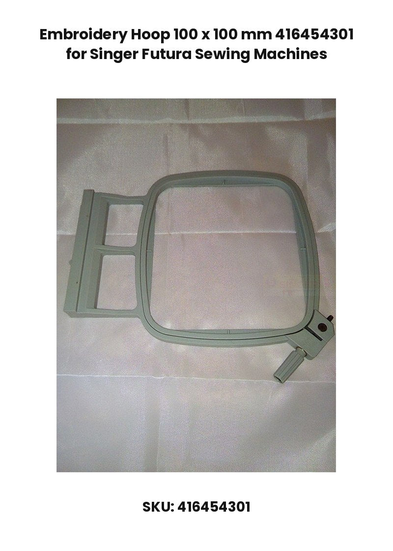 Embroidery Hoop 100 x 100 mm 416454301 for Singer Futura Sewing Machines