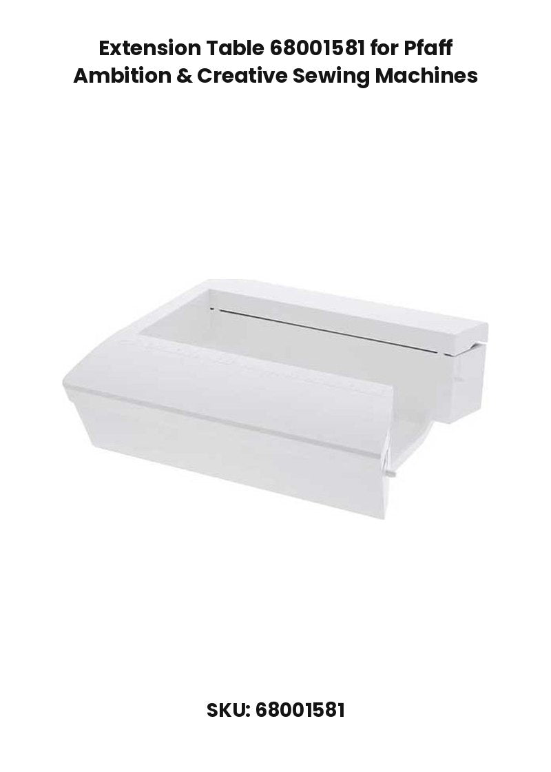Extension Table 68001581 for Pfaff Ambition & Creative Sewing Machines