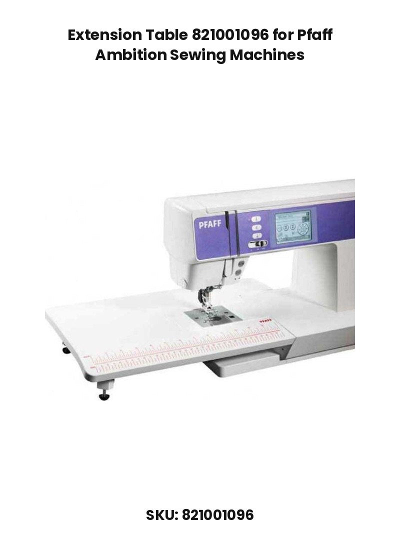 Extension Table 821001096 for Pfaff Ambition Sewing Machines