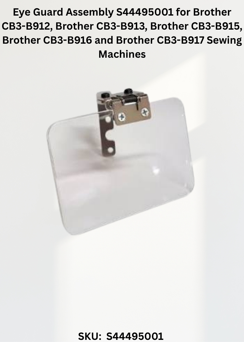 Eye Guard Assembly S44495001 for Brother CB3-B912, Brother CB3-B913, Brother CB3-B915, Brother CB3-B916 and Brother CB3-B917 Sewing Machines
