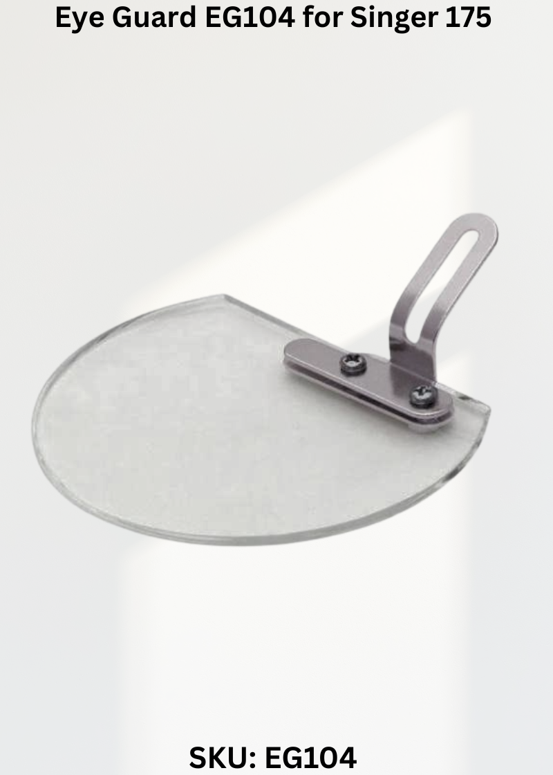 Eye Guard EG104 for Singer 175 Sewing Machine