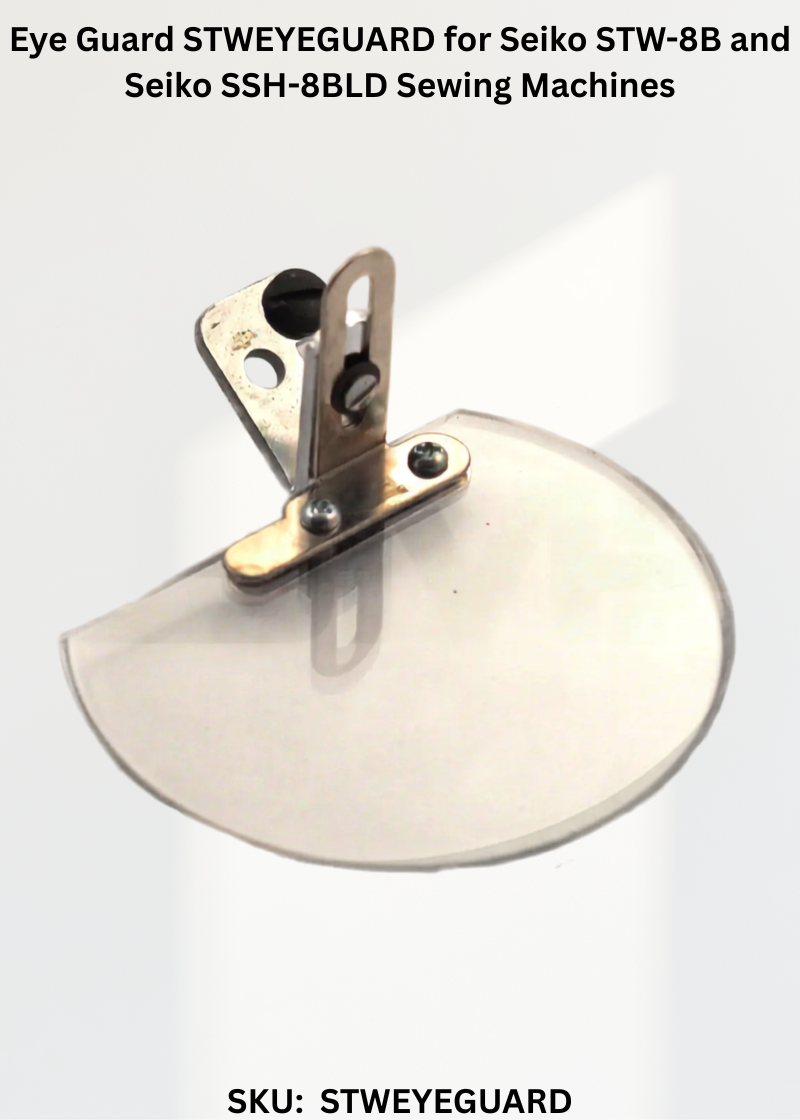 Eye Guard STWEYEGUARD for Seiko STW-8B and Seiko SSH-8BLD Sewing Machines