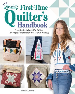 Landauer Lorelai's First-Time Quilter's Handbook