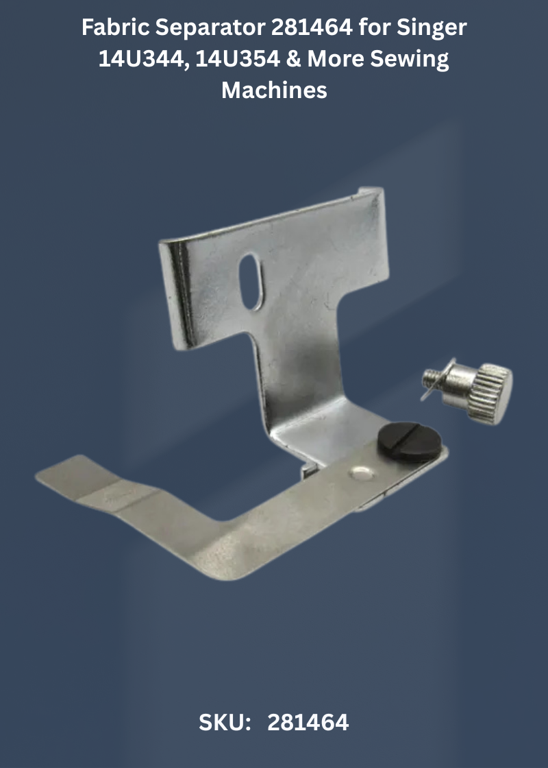 Fabric Separator 281464 for Singer 14U344, 14U354 & More Sewing Machines