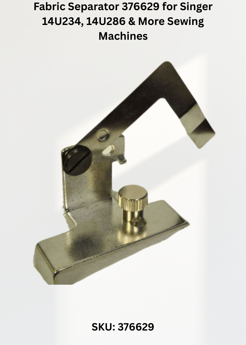 Fabric Separator 376629 for Singer 14U234, 14U286 & More Sewing Machines