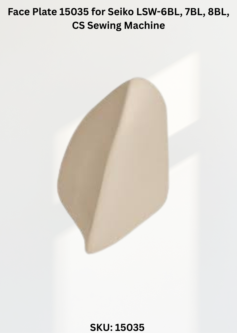 Face Plate 15035 for Seiko LSW-6BL, 7BL, 8BL, CS Sewing Machine