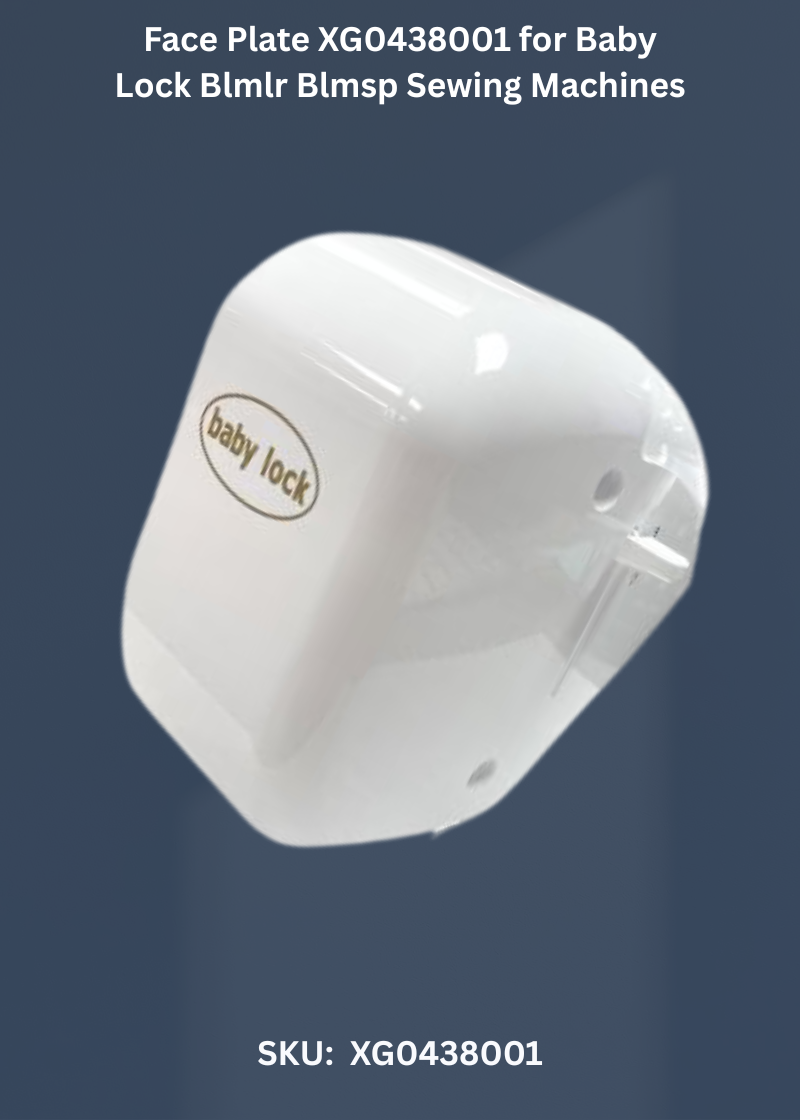 Face Plate XG0438001 for Baby Lock Blmlr Blmsp Sewing Machines
