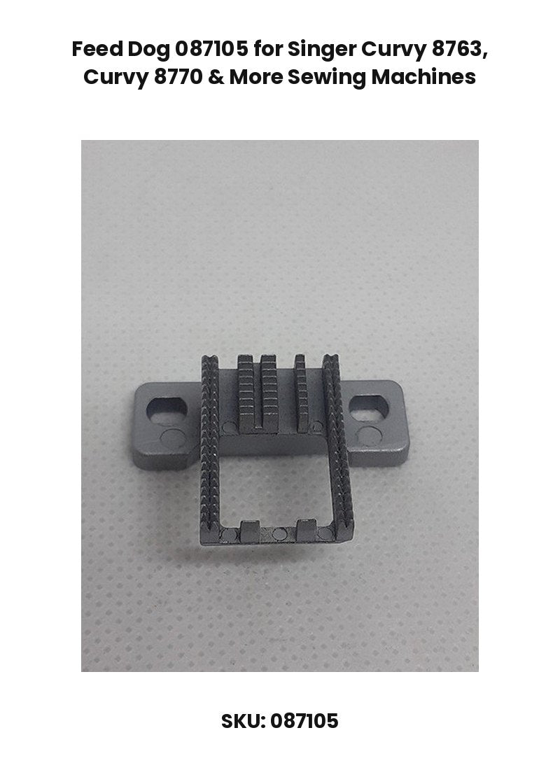 Feed Dog 087105 for Singer Curvy 8763, Curvy 8770 & More Sewing Machines