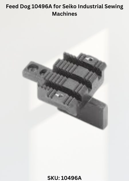 Feed Dog 10496A for Seiko Industrial Sewing Machines