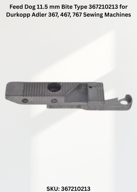 Feed Dog 11.5 mm Bite Type 367210213 for Durkopp Adler 367, 467, 767 Sewing Machines