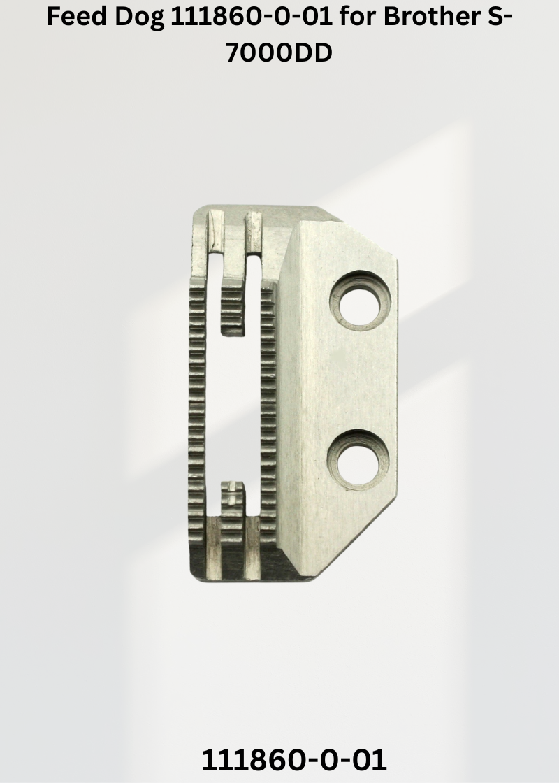 Feed Dog 111860-0-01 for Brother S-7000DD