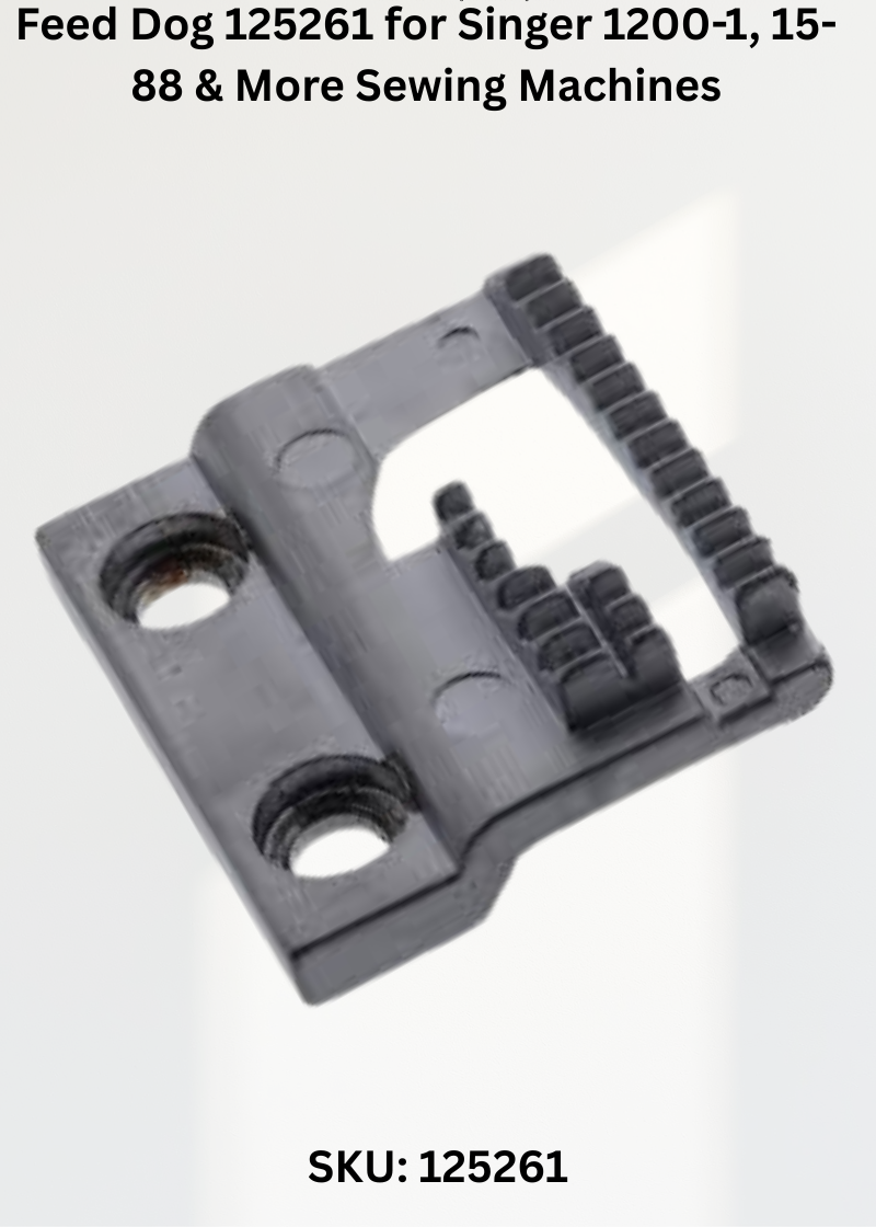Feed Dog 125261 for Singer 1200-1, 15-88 & More Sewing Machines