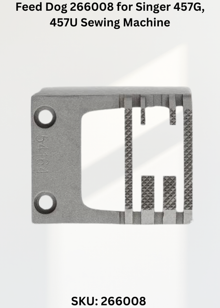 Feed Dog 266008 for Singer 457G, 457U Sewing Machine