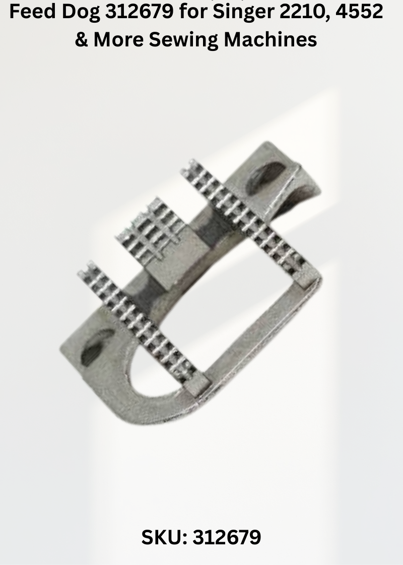 Feed Dog 312679 — Fits Singer 2210, 4552, 4562, 4572 & more