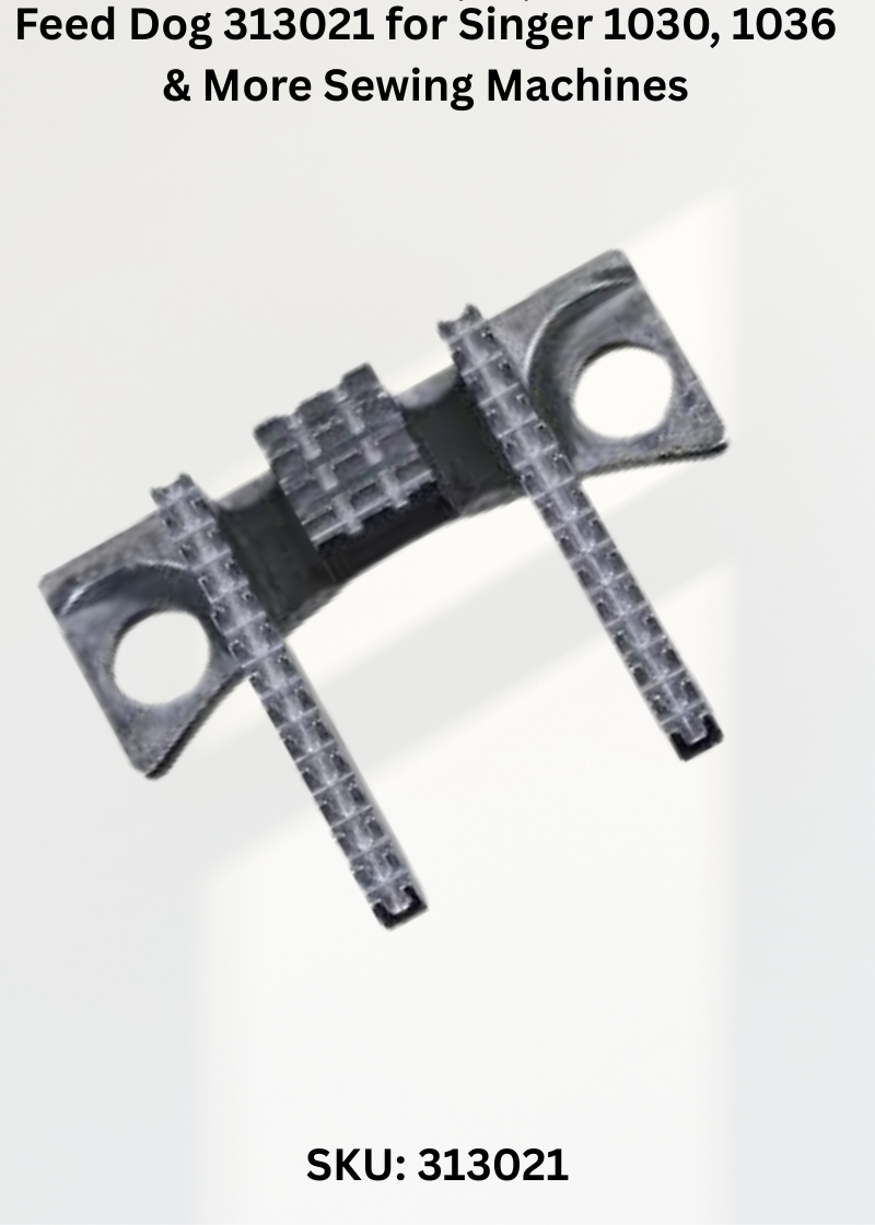 Feed Dog 313021 — Fits Singer 1030, 1036, 1040G, 1060 & more