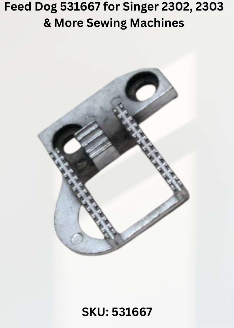 Feed Dog 531667 — Fits Singer 2302, 2303, 2304, 2315 & more