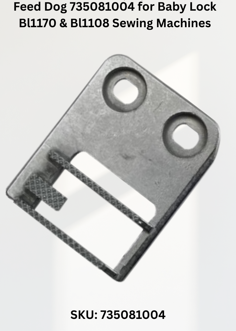 Feed Dog 735081004 — Fits Baby Lock BL1170, BL1108 & more