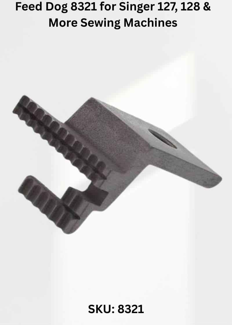 Feed Dog 8321 — Fits Singer 127, 128, 27