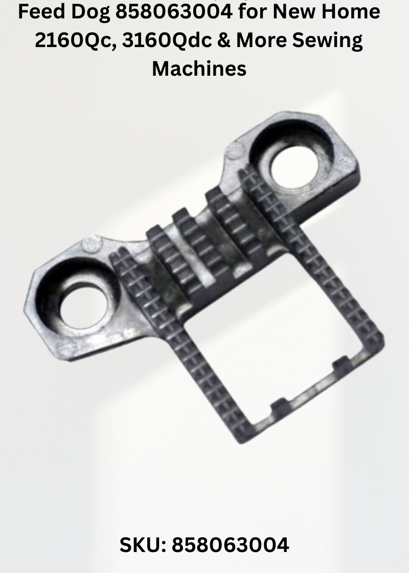 Feed Dog 858063004 — Fits New Home 2160QC, 3160QDC, DC1050, HF18750 & more