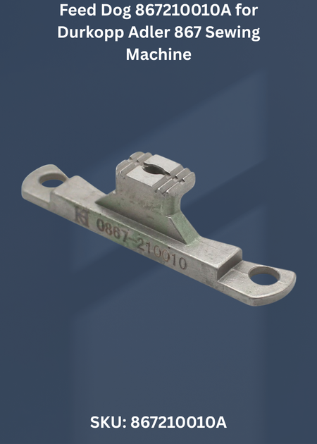 Feed Dog 867210010A for Durkopp Adler 867 Sewing Machine