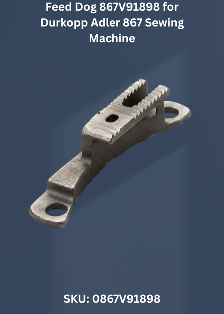 Feed Dog 867V91898 for Durkopp Adler 867 Sewing Machine