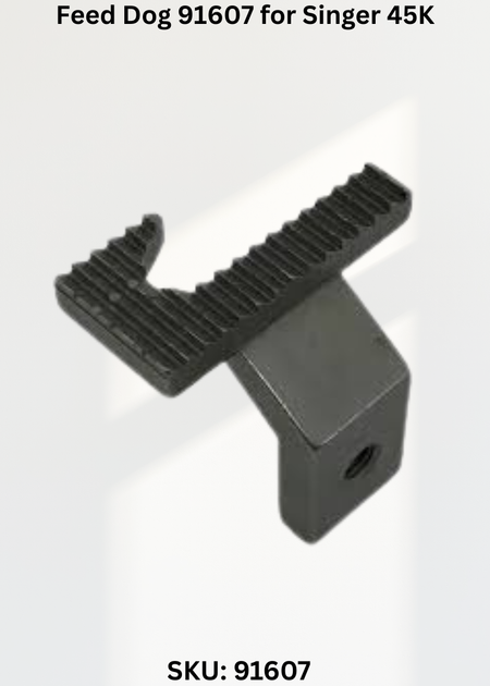 Feed Dog 91607 for Singer 45K Sewing Machine