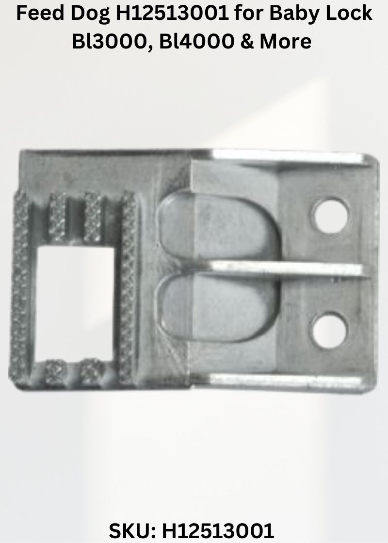 Feed Dog H12513001 for Baby Lock Bl3000, Bl4000 & More Sewing Machines