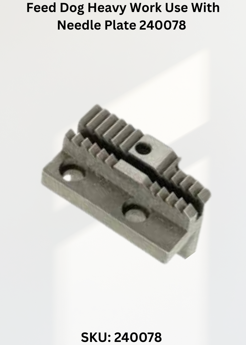 Feed Dog Heavy Work Use With Needle Plate 240078 for Industrial Sewing Machines