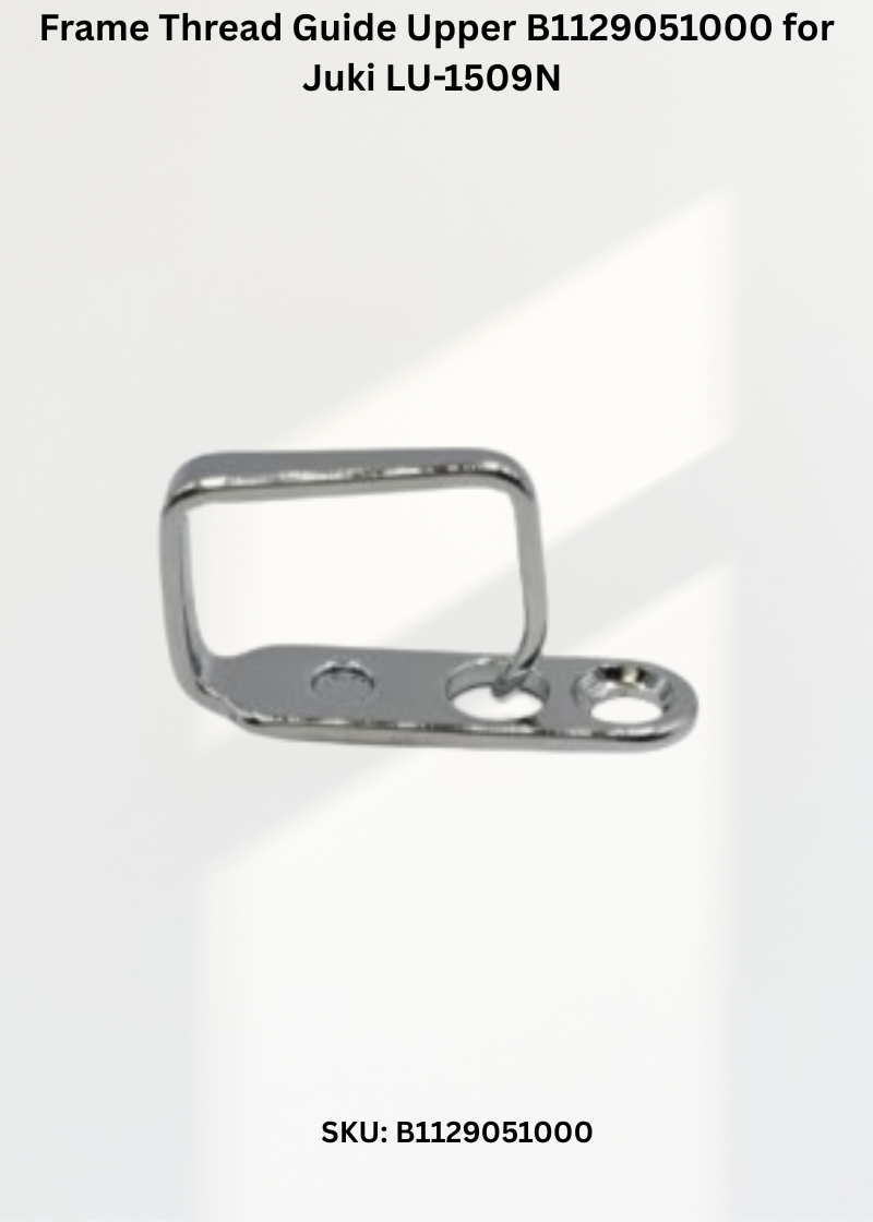Genuine Frame Thread Guide Upper B1129051000 for Juki LU-1509N Sewing Machine