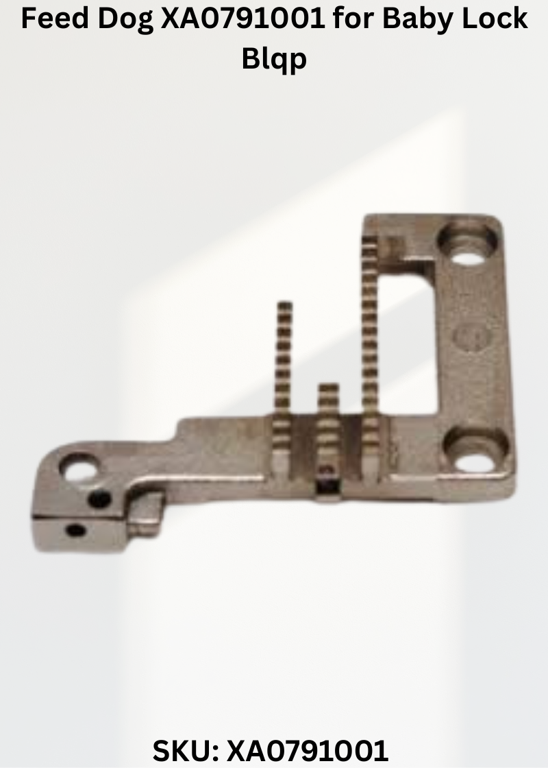 Feed Dog XA0791001 for Baby Lock Blqp Sewing Machines