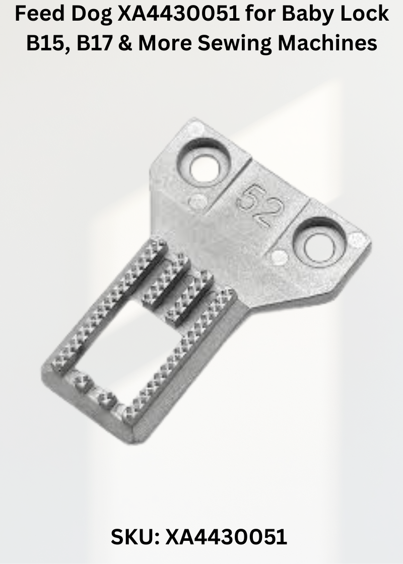 Feed Dog XA4430051 for Baby Lock B15, B17 & More Sewing Machines