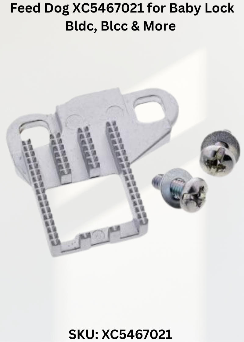 Feed Dog XC5467021 for Baby Lock Bldc, Blcc & More Sewing Machines