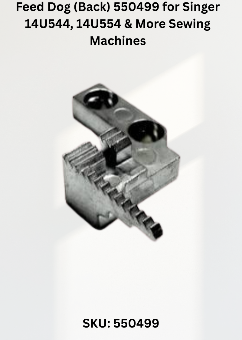 Feed Dog 550499 — Fits Singer 14U544, 14U554, 14U555