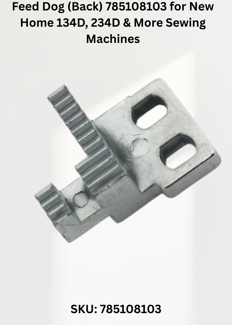 Feed Dog 785108103 — Fits New Home 134D, 234D, 334D