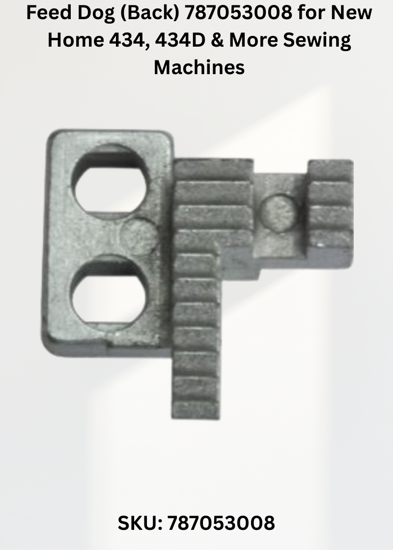Feed Dog (Back) 787053008 for New Home 434, 434D & More Sewing Machines