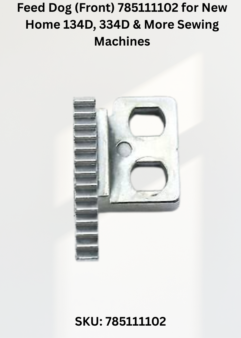 Feed Dog (Front) 785111102 for New Home 134D, 334D & More Sewing Machines