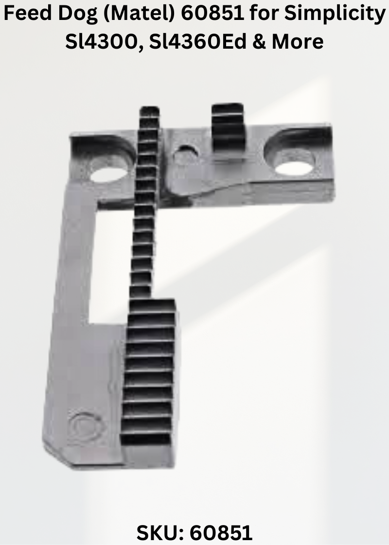 Feed Dog (Matel) 60851 for Simplicity Sl4300, Sl4360Ed & More Sewing Machines