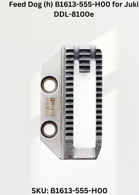 Feed Dog (h) B1613-555-H00 for Juki DDL-8100e