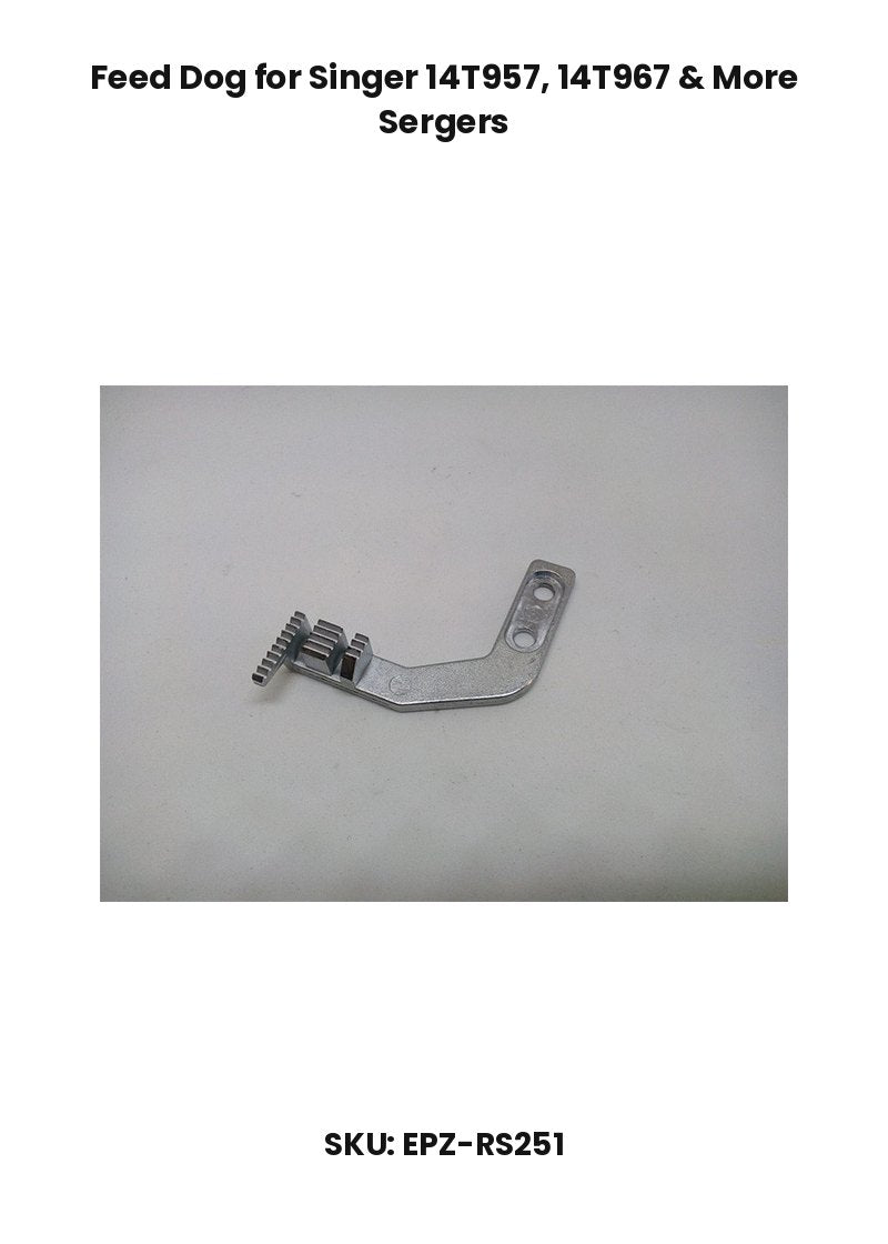 Feed Dog for Singer 14T957, 14T967 & More Sergers