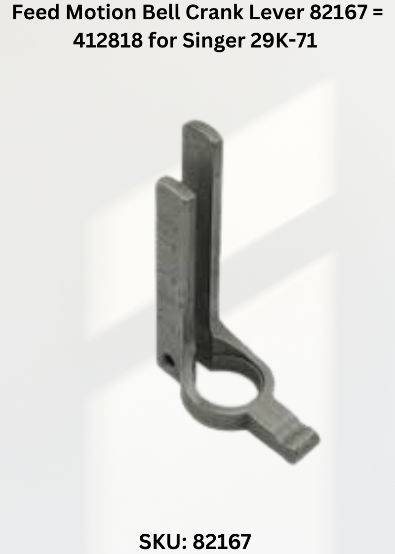 Feed Motion Bell Crank Lever 82167 = 412818 for Singer 29K-71 Sewing Machine