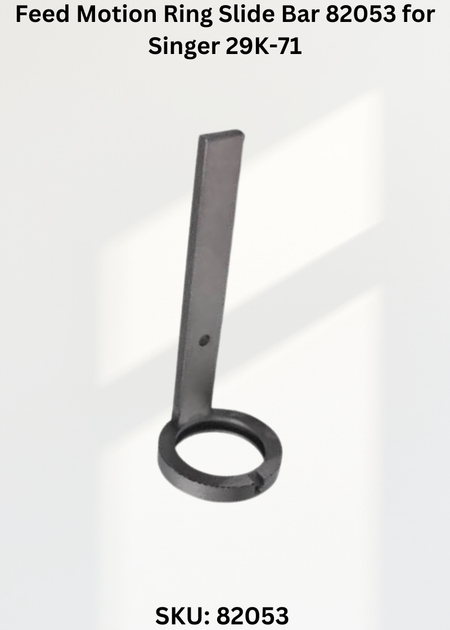 Feed Motion Ring Slide Bar 82053 for Singer 29K-71 Sewing Machine