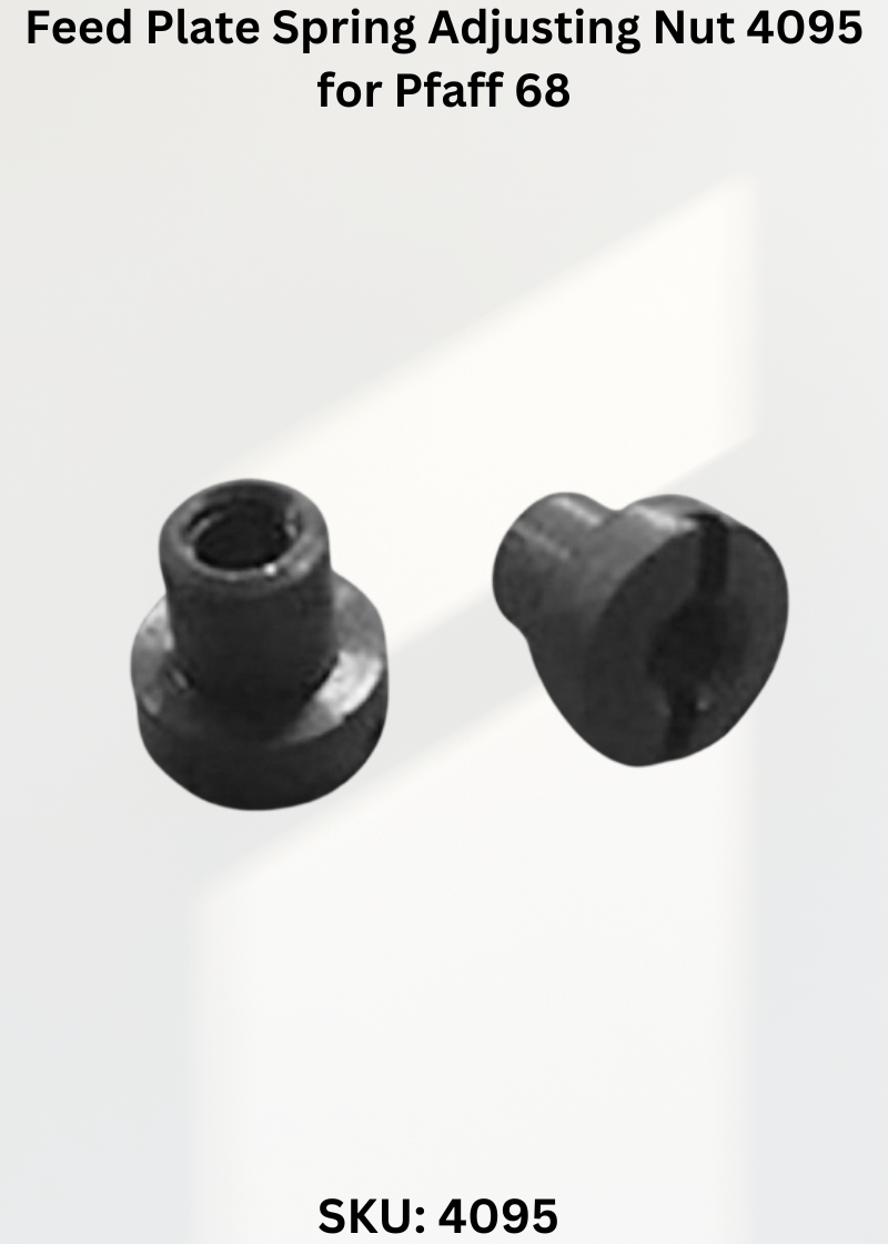 Feed Plate Spring Adjusting Nut 4095 for Pfaff 68 Sewing Machine