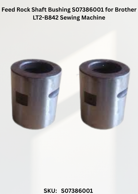 Feed Rock Shaft Bushing S07386001 for Brother LT2-B842 Sewing Machine