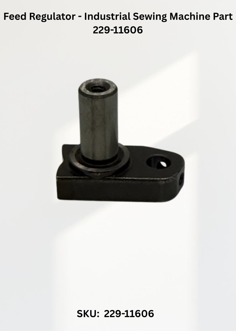 Feed Regulator - Industrial Sewing Machine Part 229-11606