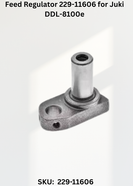 Feed Regulator 229-11606 for Juki DDL-8100e