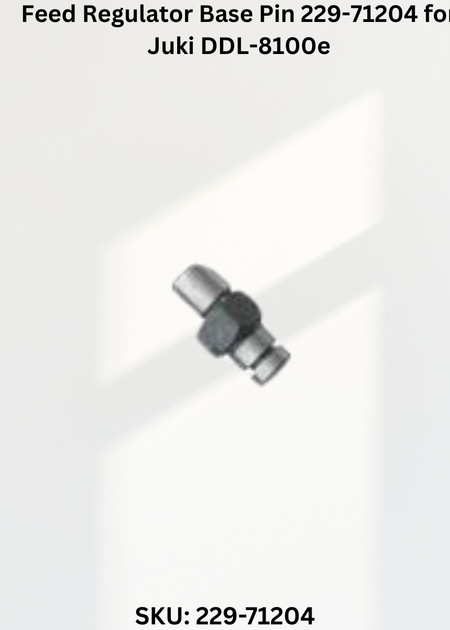 Feed Regulator Base Pin 229-71204 for Juki DDL-8100e