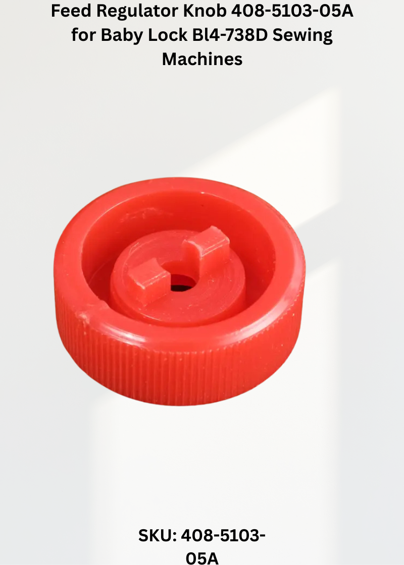 Feed Regulator Knob 408-5103-05A for Baby Lock Bl4-738D Sewing Machines